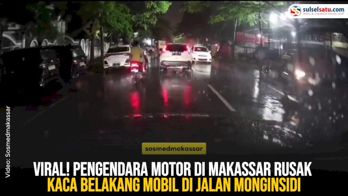 VIDEO: Viral! Pengendara Motor di Makassar Rusak Kaca Belakang Mobil di Jalan Monginsidi