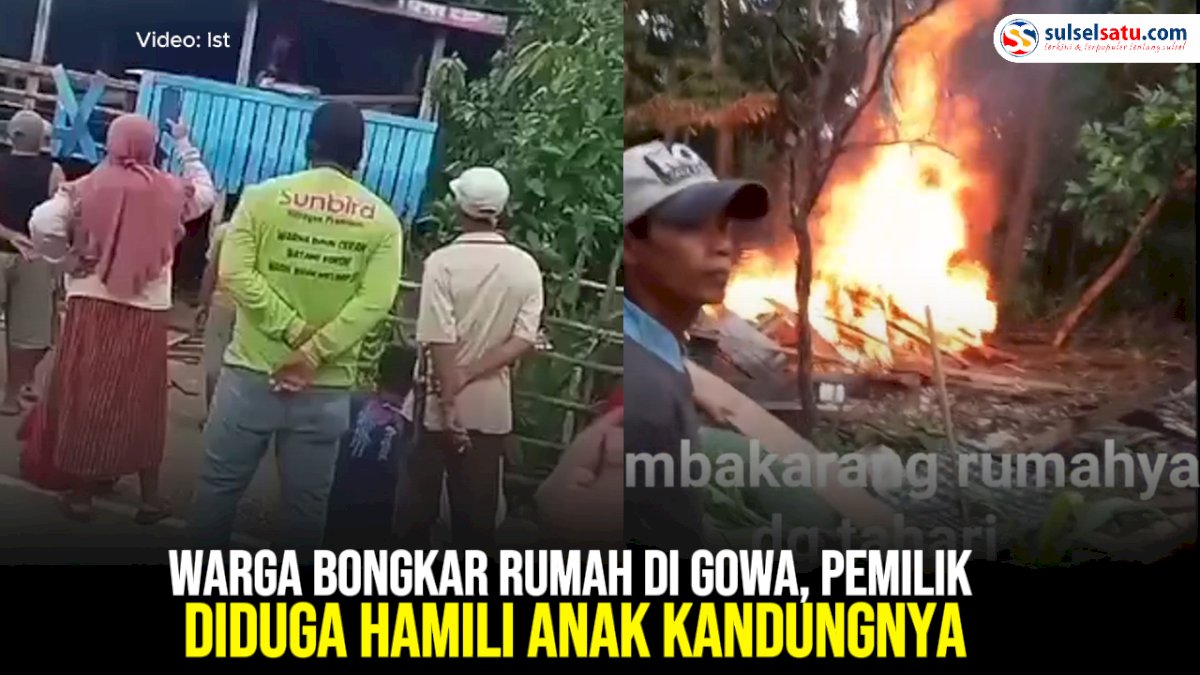 VIDEO: Warga Bongkar Rumah di Gowa, Pemilik Diduga Hamili Anak Kandungnya