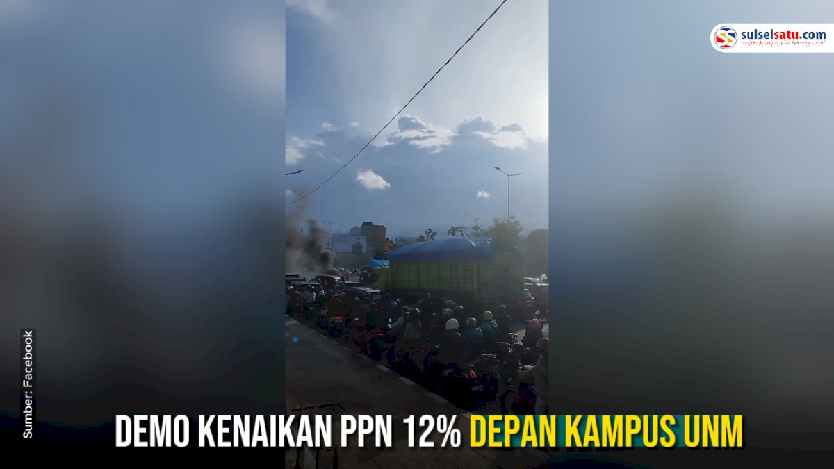 VIDEO: Demo Kenaikan PPN 12% Depan Kampus UNM