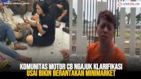VIDEO: Viral, Komunitas Motor CB Ngajuk Klarifikasi usai Bikin Berantakan Minimarket