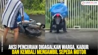VIDEO: Aksi Pencurian Digagalkan Warga, Kabur dan Kembali Mengambil Sepeda Motor