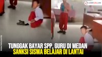 VIDEO: Tunggak Bayar SPP, Guru di Medan Sanksi Siswa Belajar di Lantai