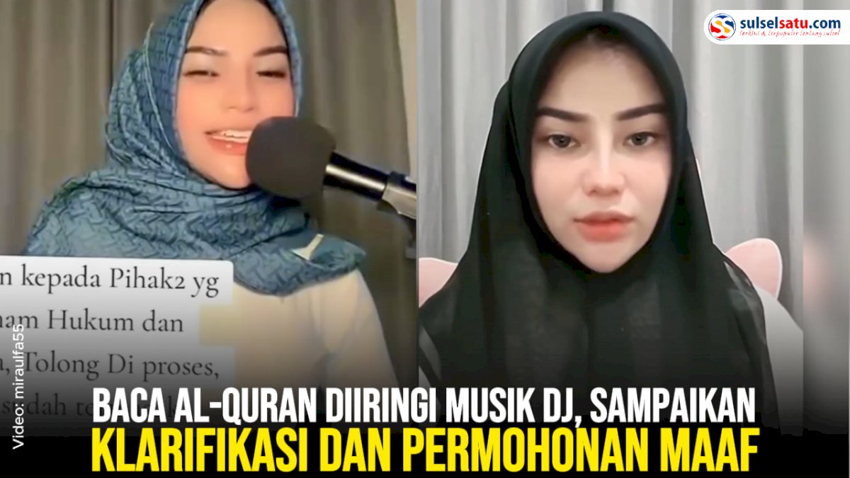 VIDEO: Selebgram Mira Ulfa Baca Al-Quran Diiringi Musik DJ, Sampaikan Klarifikasi dan Permohonan Maaf