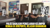VIDEO: Polisi Gagalkan Perkelahian Kelompok Remaja di Jeneponto, Belasan Diamankan