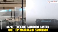 VIDEO: Kapal Tongkang Batu Bara Hantam Cafe Tepi Mahakam di Samarinda