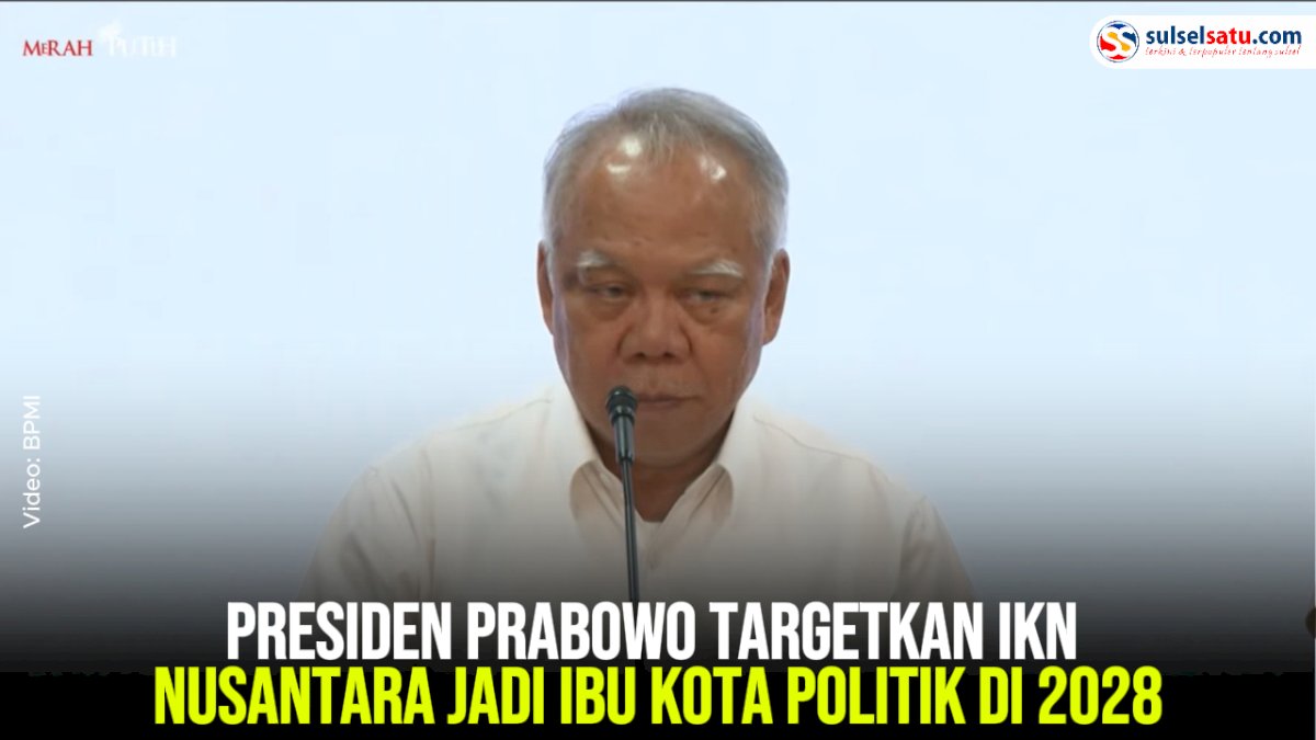 VIDEO: Presiden Prabowo Targetkan IKN Nusantara Jadi Ibu Kota Politik di 2028