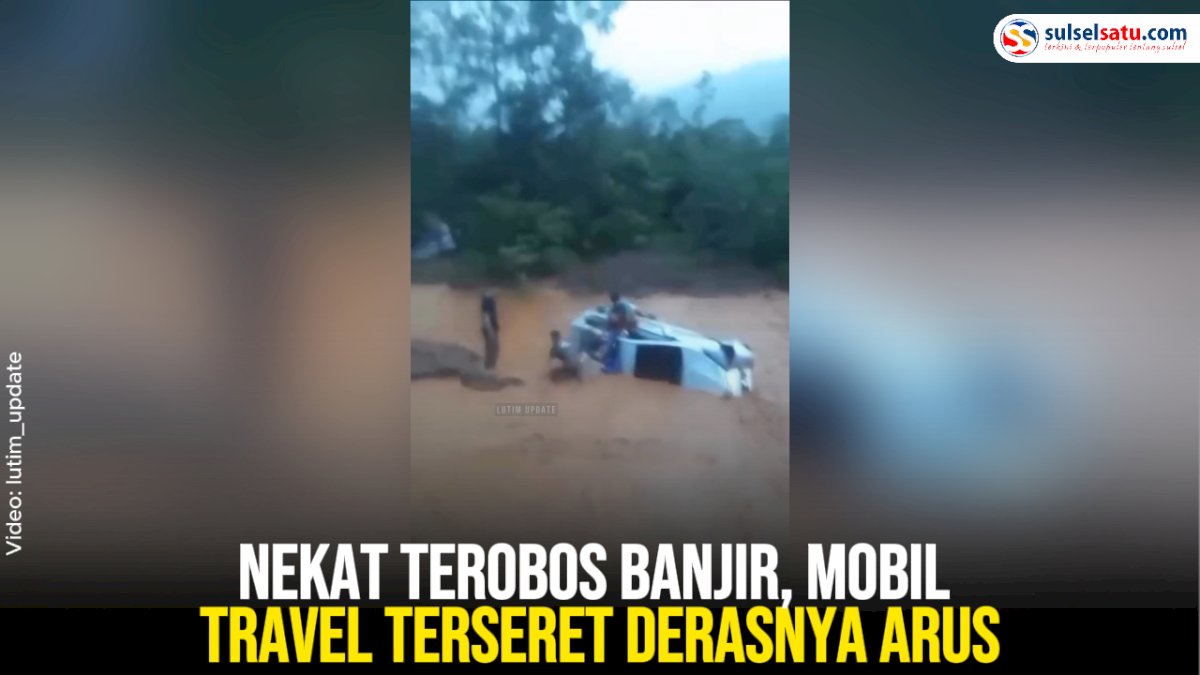 VIDEO: Nekat Terobos Banjir, Mobil Travel Terseret Derasnya Arus