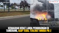 VIDEO: Kebakaran Hebat Landa Pergudangan di Tangerang, Asap Tebal Terlihat hingga PIK 2