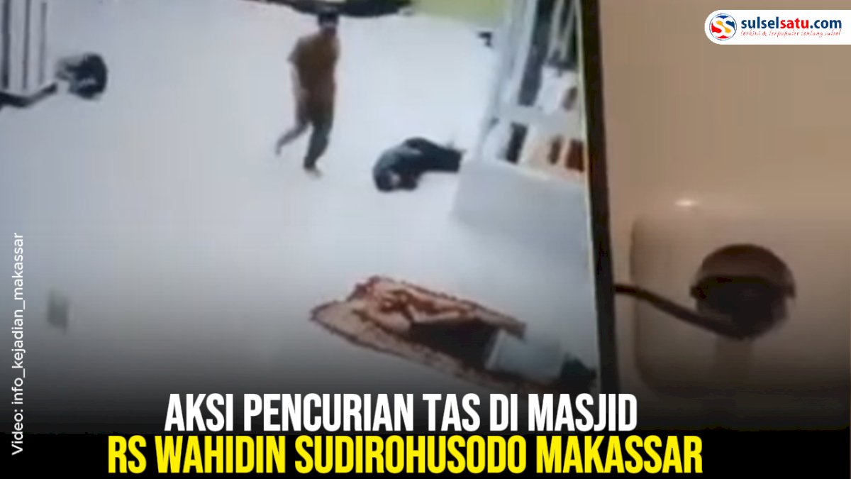 VIDEO: Aksi Pencurian Tas di Masjid RS Wahidin Sudirohusodo Makassar
