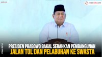 VIDEO: Presiden Prabowo Bakal Serahkan Pembangunan Jalan Tol dan Pelabuhan ke Swasta