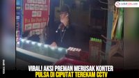 VIDEO: Viral! Aksi Preman Merusak Konter Pulsa di Ciputat Terekam CCTV