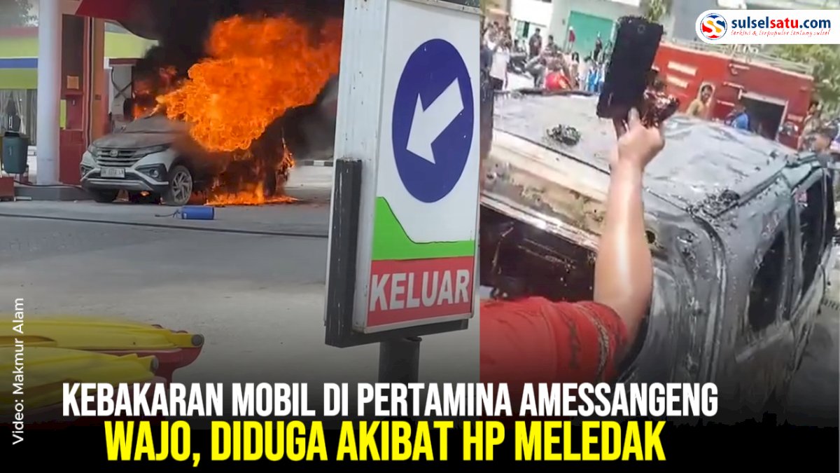 VIDEO: Kebakaran Mobil di Pertamina Amessangeng Wajo, Diduga Akibat HP Meledak