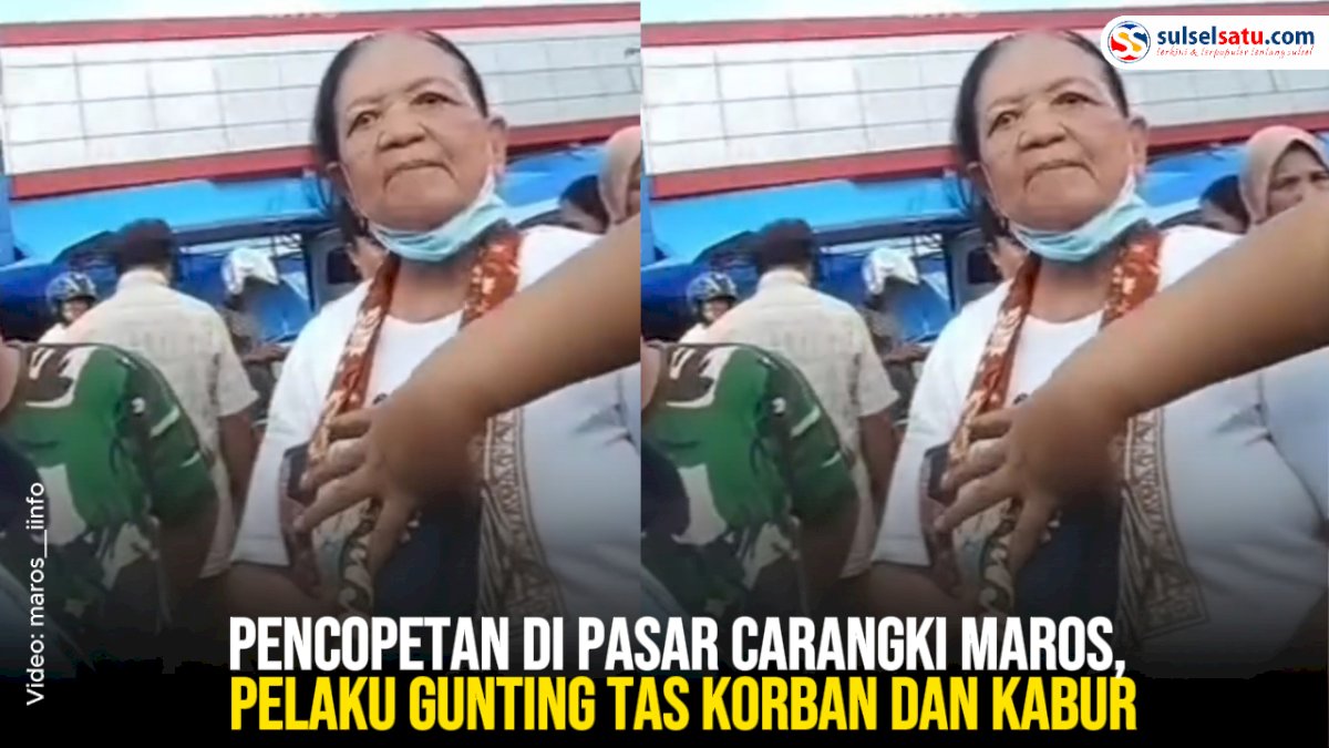VIDEO: Aksi Pencopetan di Pasar Carangki Maros, Pelaku Gunting Tas Korban dan Kabur
