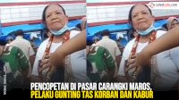 VIDEO: Aksi Pencopetan di Pasar Carangki Maros, Pelaku Gunting Tas Korban dan Kabur