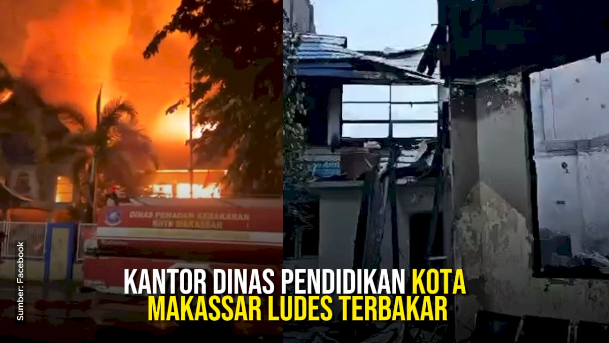 VIDEO: Kantor Dinas Pendidikan Kota Makassar Ludes Terbakar