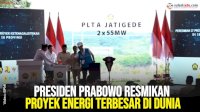 VIDEO: Presiden Prabowo Resmikan Proyek Energi Terbesar di Dunia