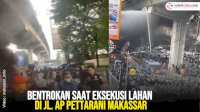 VIDEO: Bentrokan Saat Eksekusi Lahan di Jl. AP Pettarani Makassar