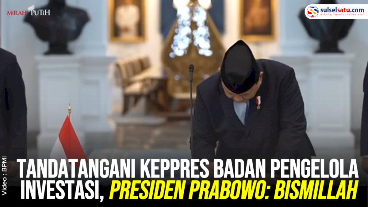 VIDEO: Tandatangani Keppres Badan Pengelola Investasi, Presiden Prabowo: Bismillah