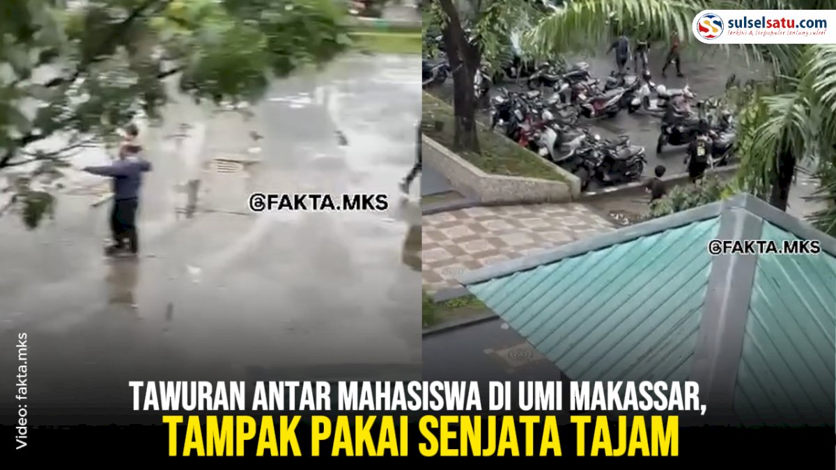 VIDEO: Tawuran Antar Mahasiswa di UMI Makassar, Tampak Pakai Senjata Tajam