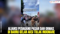 VIDEO: Aliansi Pedagang Pasar dan Ormas di Barru Gelar Aksi Tolak Indomaret