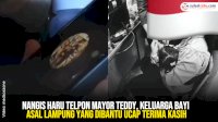 VIDEO: Nangis Haru Telpon Mayor Teddy, Keluarga Bayi Asal Lampung yang Dibantu Ucap Terima Kasih