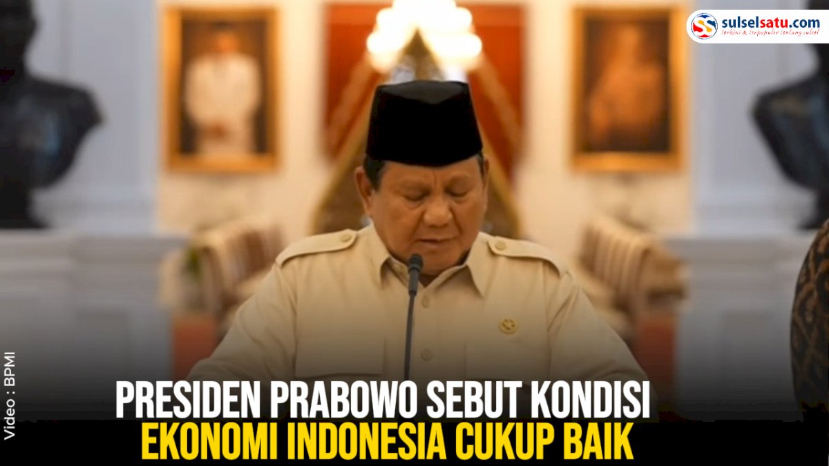 VIDEO: Presiden Prabowo Sebut Kondisi Ekonomi Indonesia Cukup Baik