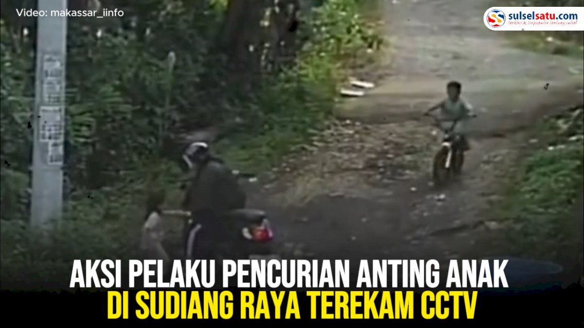 VIDEO: Aksi Pelaku Pencurian Anting Anak di Sudiang Raya Terekam CCTV