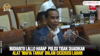 VIDEO: Rudianto Lallo Harap Polisi Tidak Dijadikan Alat ‘Mafia Tanah’ dalam Eksekusi Lahan