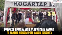 VIDEO: Prosesi Pemakaman Syafruddin Kambo di Taman Makam Pahlawan Jakarta