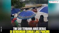 VIDEO: Tim SAR Terbawa Arus Deras di Bendungan Sungai Lako Pancing