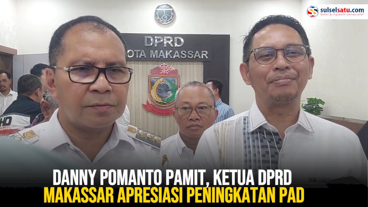 VIDEO: Danny Pomanto Pamit, Ketua DPRD Makassar Apresiasi Peningkatan PAD