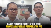 VIDEO: Danny Pomanto Pamit, Ketua DPRD Makassar Apresiasi Peningkatan PAD