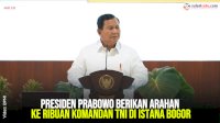 VIDEO: Presiden Prabowo Berikan Arahan ke Ribuan Komandan TNI di Istana Bogor