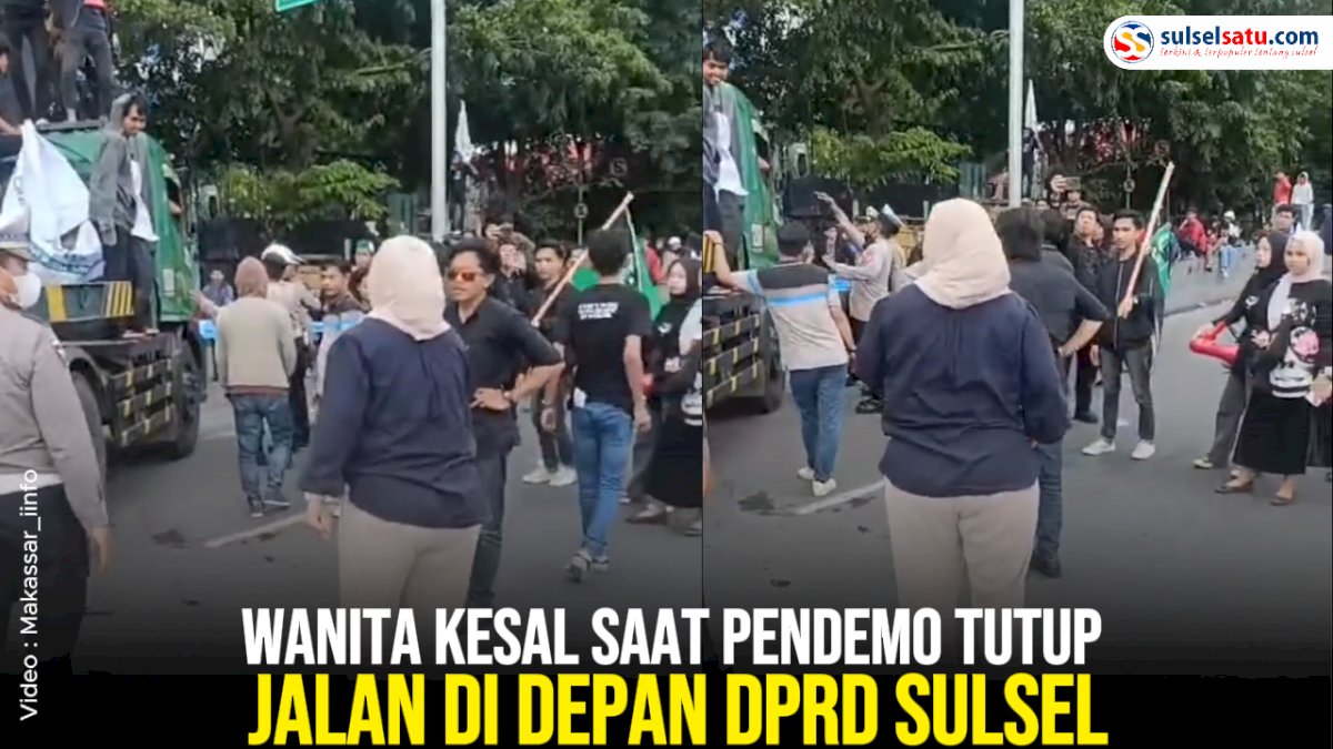 VIDEO: Wanita Kesal Saat Pendemo Tutup Jalan di Depan DPRD Sulsel