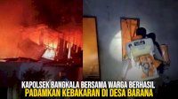 VIDEO: Kapolsek Bangkala Bersama Warga Berhasil Padamkan Kebakaran di Desa Barana