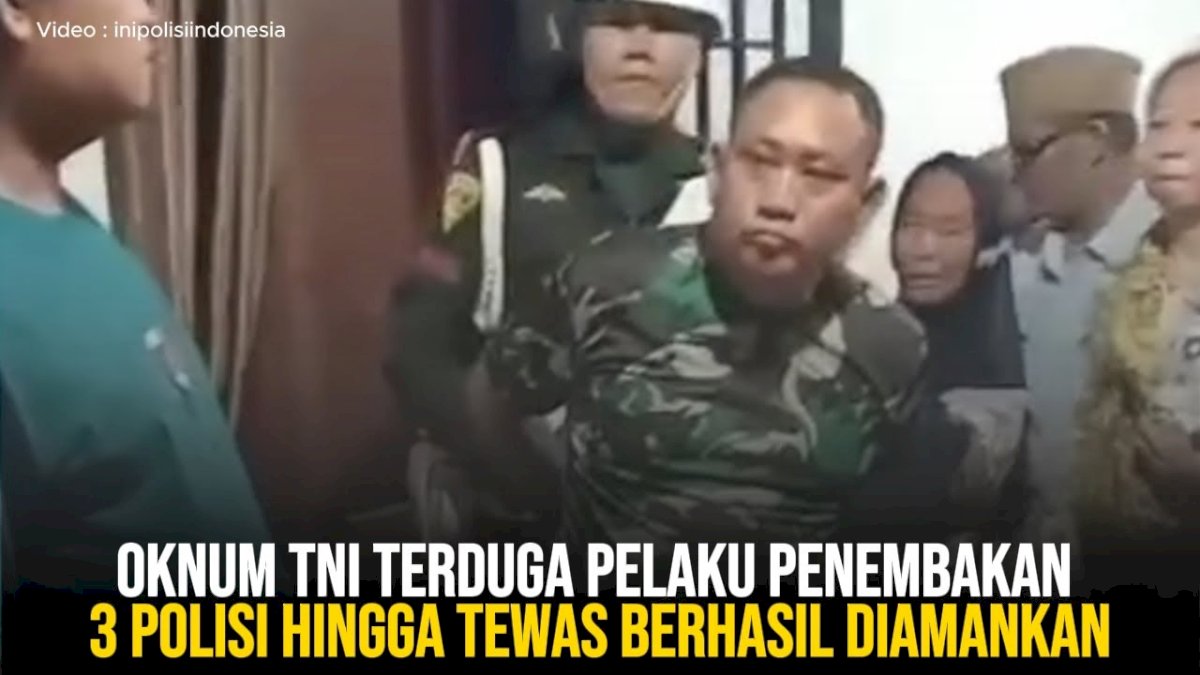 VIDEO: Oknum TNI Terduga Pelaku Penembakan 3 Polisi Hingga Tewas Berhasil Diamankan
