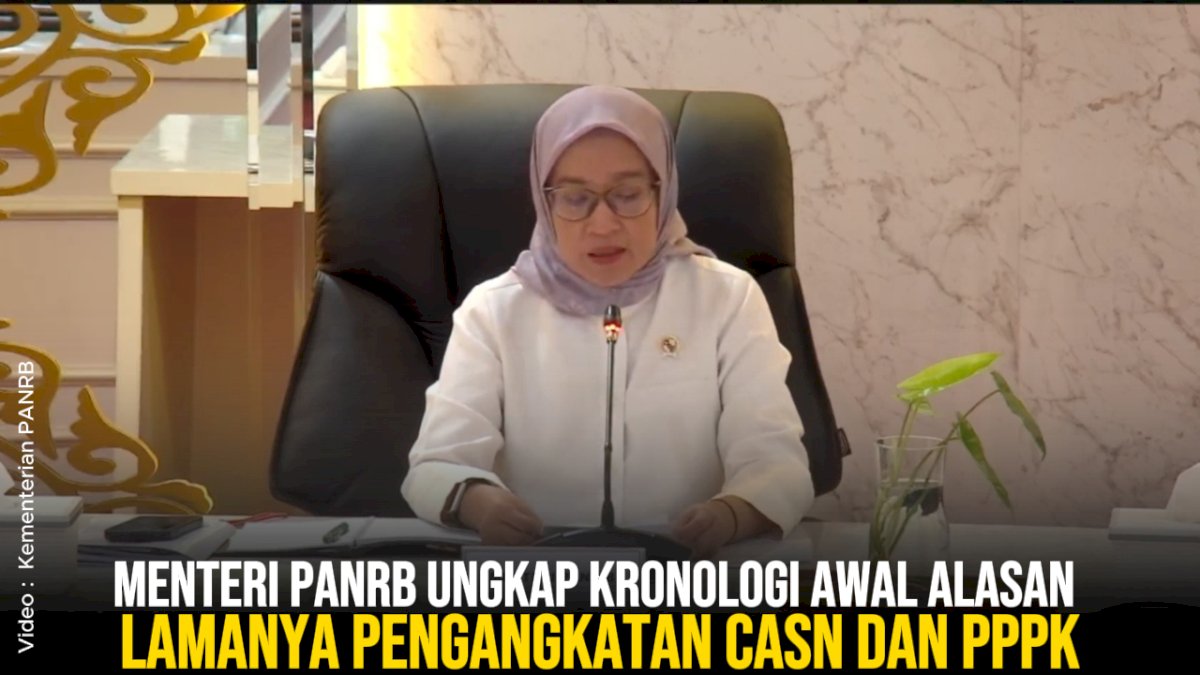 VIDEO: Menteri PANRB Ungkap Kronologi Awal Alasan Lamanya Pengangkatan CASN dan PPPK