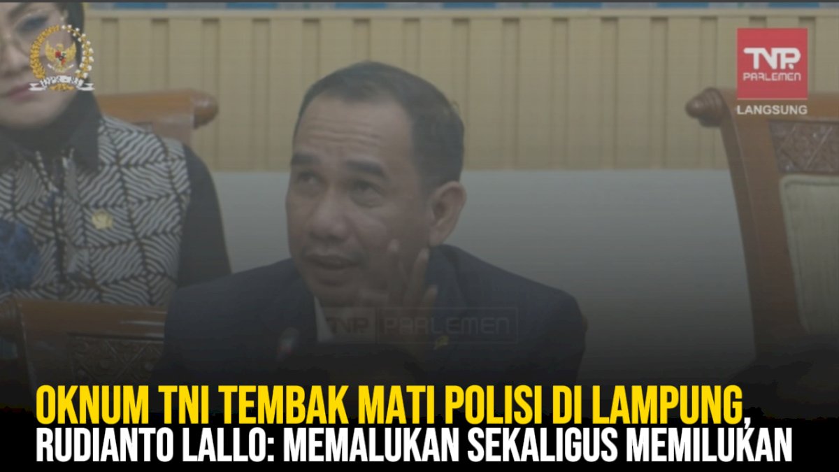 VIDEO: Kutuk Keras Oknum TNI Tembak Mati Polisi di Lampung, Rudianto Lallo: Memalukan Sekaligus Memilukan