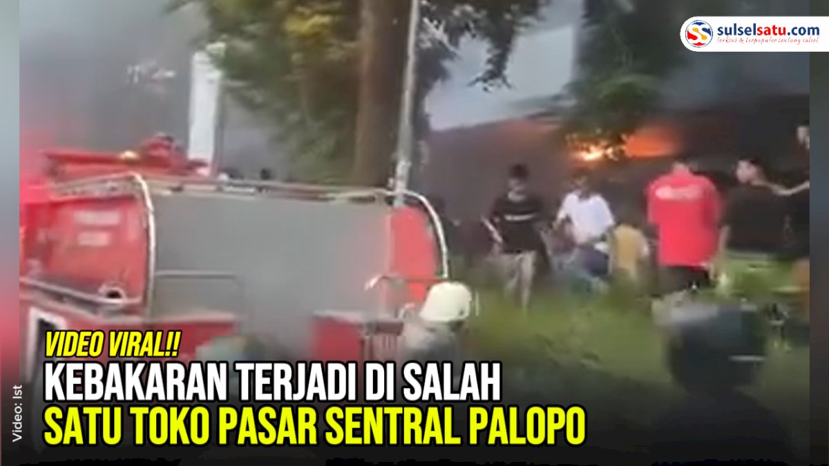 VIDEO: Kebakaran Terjadi di Salah Satu Toko Pasar Sentral Palopo