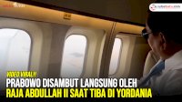 VIDEO: Prabowo Disambut Langsung oleh Raja Abdullah II Saat Tiba di Yordania