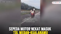 VIDEO: Sepeda Motor Nekat Masuk Tol Medan-Kualanamu, Pengendara Mengaku Ikuti Maps