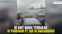 VIDEO: 18 Unit Mobil Terbakar di Parkiran PT JBA di Banjarbaru