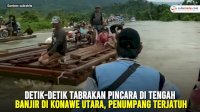VIDEO: Detik-Detik Tabrakan Pincara di Tengah Banjir di Konawe Utara, Penumpang Terjungkal