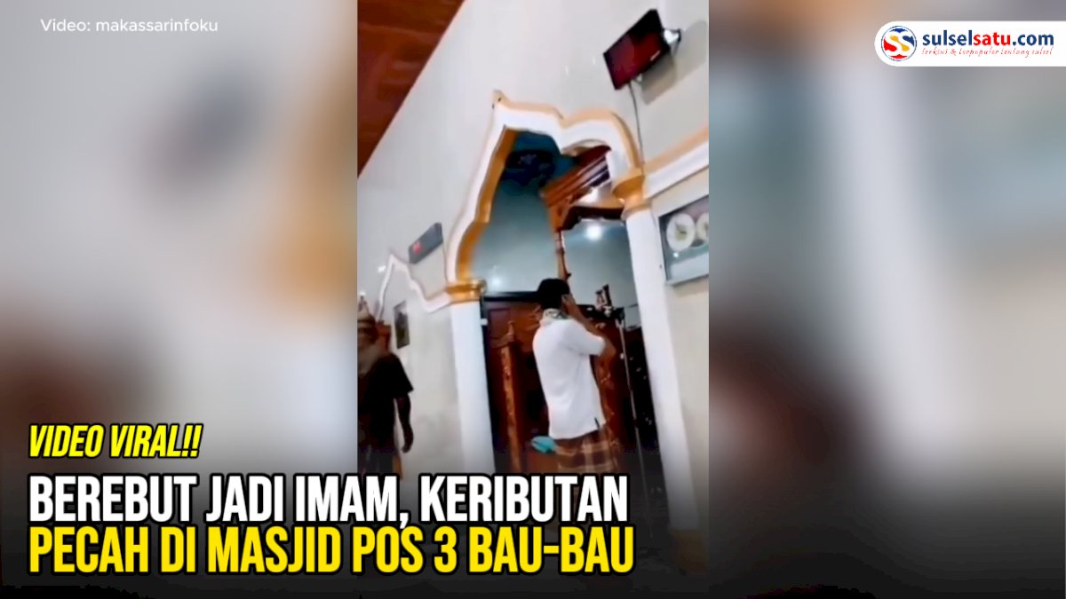 VIDEO: Berebut Jadi Imam, Keributan Pecah di Masjid Pos 3 Bau-Bau
