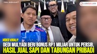 VIDEO: Dedi Mulyadi Beri Bonus Rp1 Miliar untuk Persib, Hasil Jual Sapi dan Tabungan Pribadi