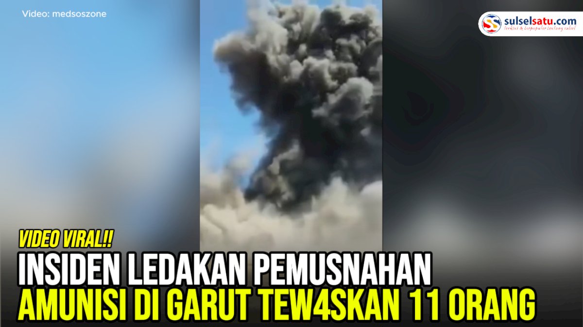 VIDEO: Insiden Ledakan Pemusnahan Amunisi di Garut Tewaskan 11 Orang