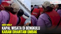 VIDEO: Kapal Wisata di Bengkulu Karam Dihantam Ombak, 7 Orang Dilaporkan Meninggal Dunia