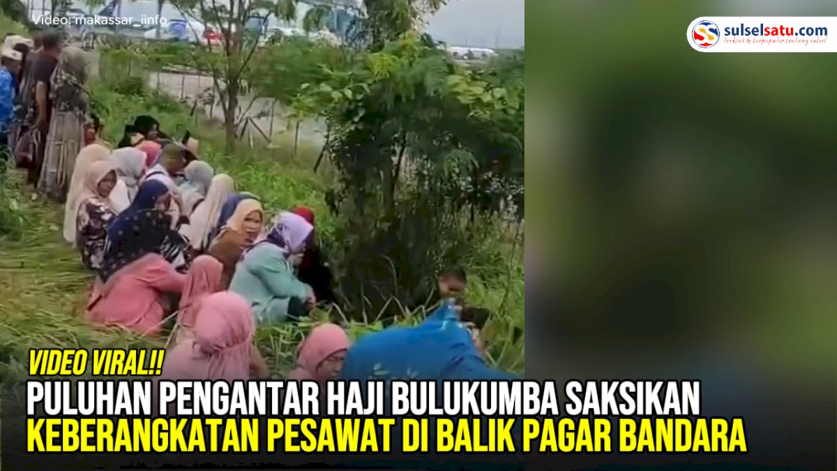 VIDEO: Puluhan Pengantar Haji Bulukumba Saksikan Keberangkatan Pesawat di Balik Pagar Bandara