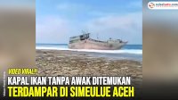 VIDEO: Kapal Ikan Tanpa Awak Ditemukan Terdampar di Simeulue Aceh