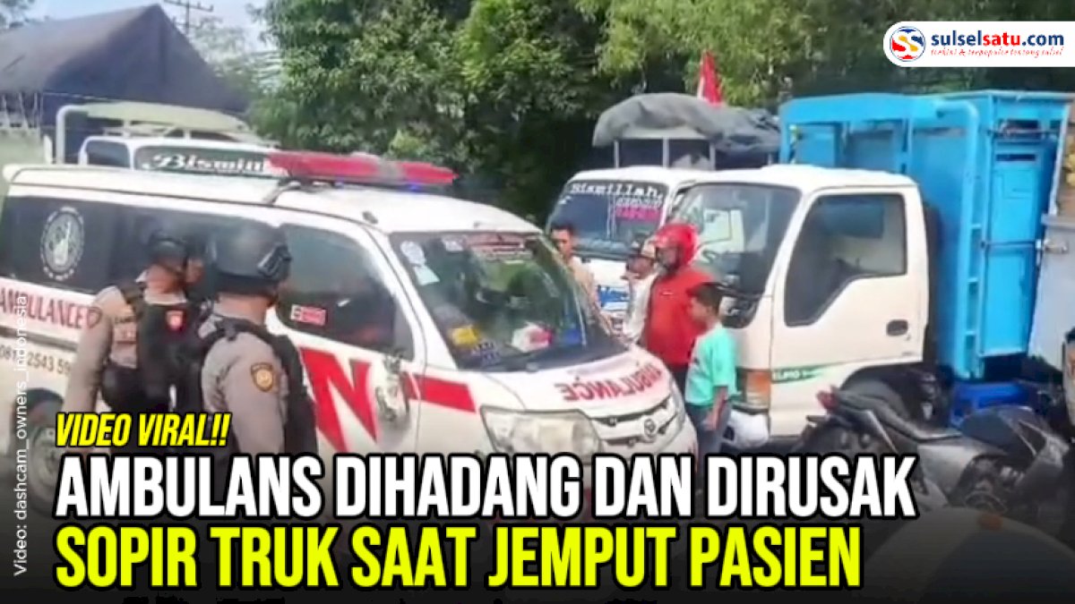 VIDEO: Ambulans Dihadang dan Dirusak Sopir Truk yang Demo Saat Jemput Pasien
